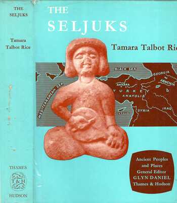 Rice, Tamara Talbot ANCIENT PEOPLE AND PLACES : THE SELJUKS 1961 Hardback BOOK