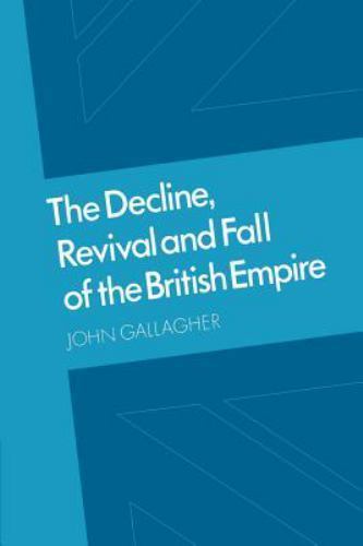 The Decline, Revival and Fall of the British Empire Gallagher Seal Paperback