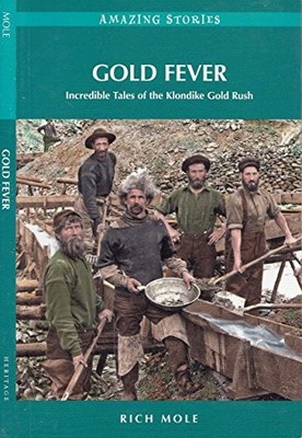 Gold Fever: Incredible Tales of the Klond..., Rich Mole