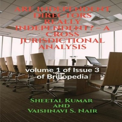 ARE INDEPENDENT DIRECTORS REALLY INDEPENDENT? - A CROSS JURISDICT