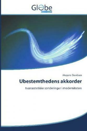 Thumbnail - Ubestemthedens Akkorder Tværæstetiske Sonderinger I Moderniteten 2668
