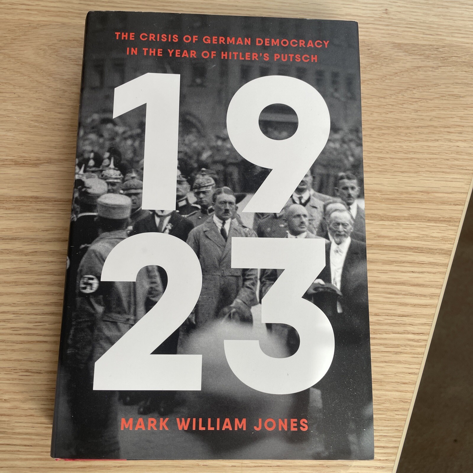 1923: The Crisis of German Democracy in the Year of Hitler's Putsch [hardcover]