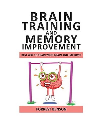 Brain Training and Memory Improvement: Accelerated Learning to Discover Your Unl