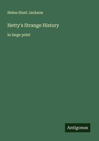 Hetty's Strange History Helen Hunt Jackson