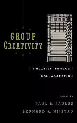 Gruppenkreativität: Innovation durch Zusammenarbeit, Paul B. Paulus et Bernard A