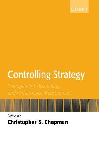 Controlling Strategy: Management, Accounting, and Performance Measurement