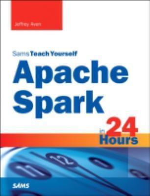 #ad Apache Spark in 24 Hours Sams Teach You 9780672338519 Jeffrey Aven paperback $5.75