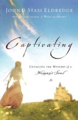 Captivating: Unveiling the Mystery of a Woman's Soul - Paperback - ACCEPTABLE