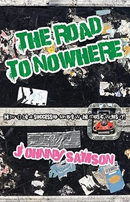 The Road To Nowhere: How to be a successful failure in the music