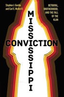 Mississippi Conviction | Betrayal, Brotherhood, And The Fall of The Klan | Buch