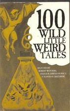 100 WILD LITTLE WEIRD TALES By Robert Et Al Weinberg *Excellent Condition*