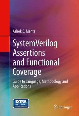 SystemVerilog Assertions and Functional Coverage: Guide to Language, Methodology