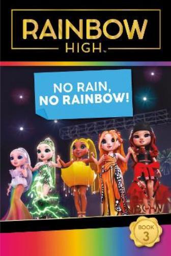 Steve Foxe Rainbow High: No Rain, No Rainbow! (Tascabile) Rainbow High