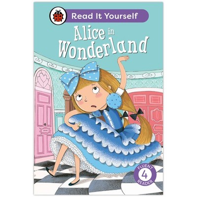 Alice in Wonderland: Read It Yourself - Level 4 Fluent R by Ladybird 2024 HB New