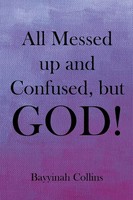 All Messed Up And Confused, But God! Bayyinah Collins Taschenbuch Englisch 2023
