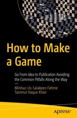 How to Make a Game by Minhaz-Us-Salakeen Fahme PAPERBACK 9781484269169