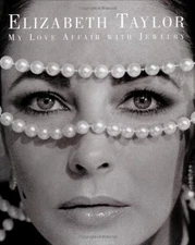 ELIZABETH TAYLOR: MY LOVE AFFAIR WITH JEWELRY - Hardcover