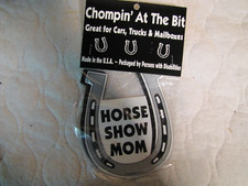 Chompin' At The Bit Horse Magnet HORSE SHOW MOM Great for Car Truck Mail Box