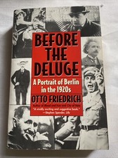 Before the Deluge A Portrait of Berlin in The 1920s by Otto Friedrich 1995