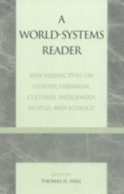 World-Systems Reader: New Perspectives on Gender, Urbanism, Cultures,...