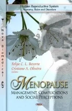 Menopause: Management, Complications & Social Perceptions by Felipe C.L. Bezerra