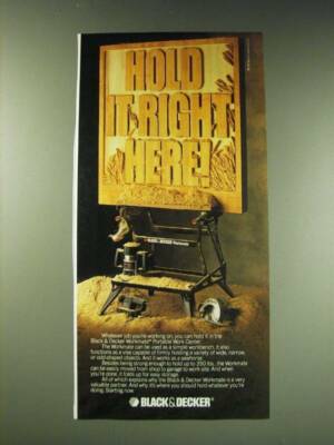 1987 Black & Decker Workmate Portable Work Center Ad - Hold it right here!
