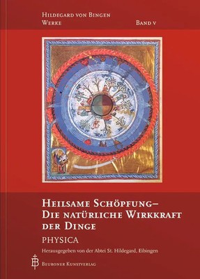 Heilsame Schöpfung - Die natürliche Wirkkraft der Natur | Hildegard | Physica