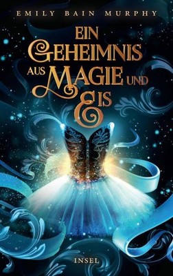 Ein Geheimnis aus Magie und Eis: »Downton Abbey« trifft »Frozen«, Emily Bai ...