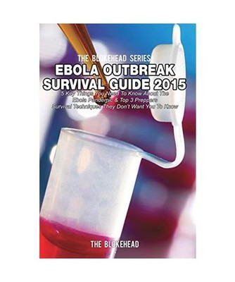 Ebola Outbreak Survival Guide 2015: 5 Key Things You Need To Know About The Ebol