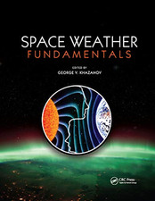 Space Weather Fundamentals - Paperback NEW Khazanov, Georg 20/12/2019
