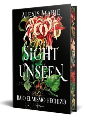 LIBRO SIGHT UNSEEN. BAJO EL MISMO HECHIZO DE ALEXIS MARIE