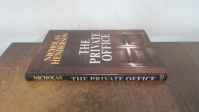 			The Private Office, Henderson, Sir Nicholas, Weidenfeld and Nicol		