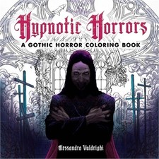 Hypnotic Horrors: A Gothic Horror Coloring Book Paperback or Softback 