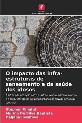 O impacto das infra-estruturas de saneamento e da sade dos idosos by Stephen Kin