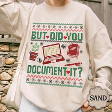 But Did You Document It Ugly Sweatshirt, Funny Office Christmas Shirt GIft