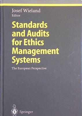 Standards and Audits for Ethics Management Systems: The European Perspective Wie