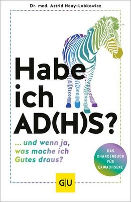 Habe ich AD(H)S? | Astrid Neuy-Lobkowicz | deutsch
