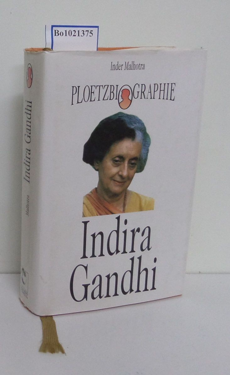Indira Gandhi Inder Malhotra. [Aus dem Engl. von Birgit Bruder] Malhotra, Inder: - Malhotra, Inder