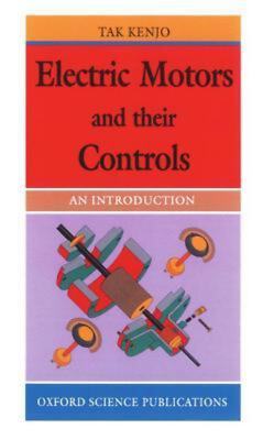 Electric Motors and their Controls: An Introduction by Takashi Kenjo (1991)