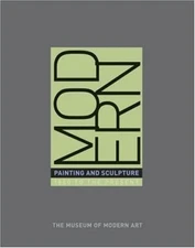 Modern Painting and Sculpture: 1880 to the Present at the Museum of Modern Art