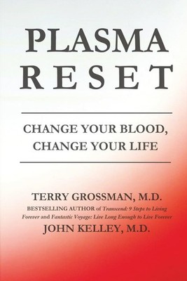 Plasma Reset: Change Your Blood, Change Your Life