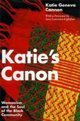 Katies Canon: Womanism and the Soul of the Black Community - VERY GOOD