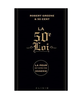 La 50e loi: La peur est votre pire ennemie, Robert Greene