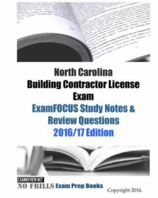 North Carolina Building Contractor License Exam Examfocus Study Notes & Revie...
