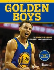 Golden Boys: The Golden State Warriors Historic 2015 Championship Season by Bay