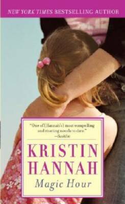 Magic Hour - Mass Market Paperback By Hannah, Kristin - GOOD
