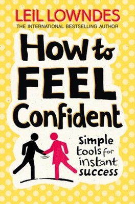 HOW TO FEEL CONFIDENT by Leil Lowndes Paperback Self Help Business