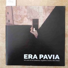 ERA PAVIA NEL CUORE DI FRA COSTANTINO GUGLIELMO CHIOLINI MINO MILANI catalogo