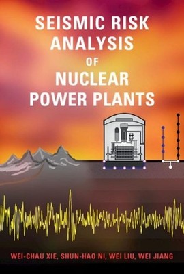 Seismic Risk Analysis of Nuclear Power Plants by Wei Liu (English) Hardcover Boo