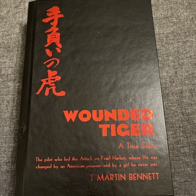Wounded Tiger: A True Story by T. Martin Bennett (2016, Hardcover) Pearl Harbor